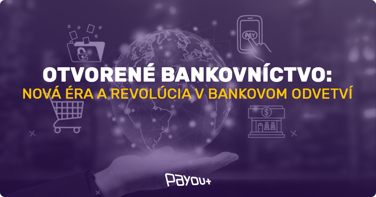 Otvorené bankovníctvo: Nová éra v bankovom odvetví